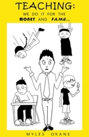 Teaching: We do it for the money and fame... B09YQ33MZP Book Cover
