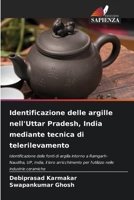 Identificazione delle argille nell'Uttar Pradesh, India mediante tecnica di telerilevamento (Italian Edition) 620859569X Book Cover