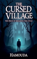 The Cursed Village: The Price of Breaking the Cycle B0F9MPPNYR Book Cover