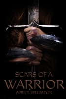 Scars of a Warrior 1796622001 Book Cover