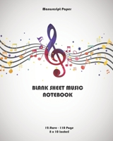 Blank Sheet Music Notebook: (make the best music ) Music Manuscript Paper,Standard ,Staff Paper,Musicians Notebook 8 x 10 in / 110 Pages, For Music Instruction, Study & Songwriting B083XVDXLD Book Cover