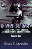 Kevin Kearney: Audio Artist, Sound Designer, Analogue Location Sound Recordist 0595465536 Book Cover