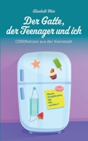Der Gatte, der Teenager und ich: CORONotizen aus der Kleinstadt 3752611146 Book Cover
