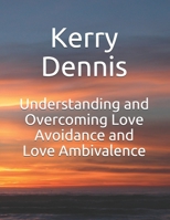Understanding and Overcoming Love Avoidance and Love Ambivalence 169436576X Book Cover