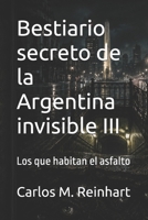 Bestiario secreto de la Argentina invisible III: Los que habitan el asfalto (Spanish Edition) B0H7Q3Y5MM Book Cover
