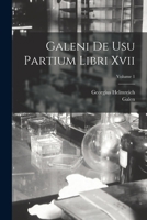 Galeni De Usu Partium Libri Xvii; Volume 1 1016222467 Book Cover