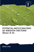 POTENCIAL ANTICICANCISMO DE WRIGHTIA TINCTORIA (Roxb.) R. Br. 6200920648 Book Cover