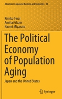 The Political Economy of Population Aging: Japan and the United States 9811655359 Book Cover