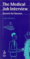 The Medical Job Interview: Secrets for Success 0632055278 Book Cover