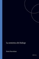 La Semiotica del Dialogo (Dialogos Hispanicos 6) (Diálogos Hispánicos) 9062035108 Book Cover