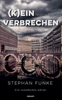 (K)ein perfektes Verbrechen: Ein Hamburg-Krimi (German Edition) 3711605702 Book Cover