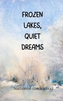 Frozen Lakes, Quiet Dreams 9916946051 Book Cover