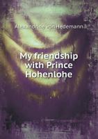 My Friendship with Prince Hohenlohe 1014610141 Book Cover