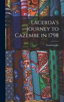 Lacerda's Journey to Cazembe in 1798 1018223274 Book Cover