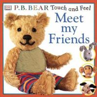 P.B. Bear Touch & Feel: Meet My Friends 078946277X Book Cover