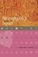 Hieroglyphics of the Heart 1935093037 Book Cover