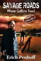 Savage Roads (Where Griffons Feed) 1482612054 Book Cover