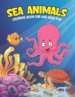 Sea Animals Coloring Book For Kids Ages 4-12: A Great Ocean Activity And Sea Creatures Stress Fun Relaxation Coloring Book With Underwater Marine Life B097XFM29T Book Cover