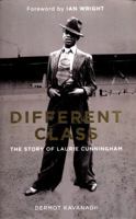 Different Class: Football, Fashion and Funk – The Story of Laurie Cunningham 1783527374 Book Cover