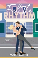 Feel the Rhythm: A Sweet Romantic Comedy B0B5KKBC5J Book Cover