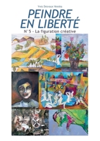 Peindre en liberté n°5: La figuration créative (Peindre en liberté (5)) (French Edition) 2322202258 Book Cover