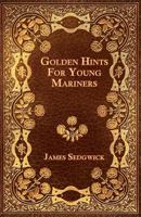 Golden Hints for Young Mariners 1021305340 Book Cover