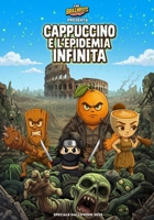 CAPPUCCINO E L'EPIDEMIA INFINITA - Volume 1: Edizione Speciale The Brainrots per Halloween 2025 - Regular Edition (The Brainrots – il fumetto dei ... [Versione in Italiano]) (Italian Edition) B0HK1KJYZV Book Cover