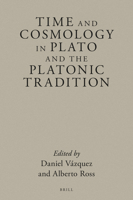 Time and Cosmology in Plato and the Platonic Tradition 9004504680 Book Cover