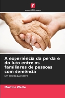 A experiência da perda e do luto entre os familiares de pessoas com demência (Portuguese Edition) 6209804217 Book Cover
