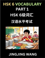 HSK Level 6 Vocabulary (Part 1)- Self-learn Words, Example Sentences, Essays to Prepare HSK 1 Test, A Guide to Prepare and Qualify Mandarin Chinese Language TEST B0F88J1CYY Book Cover