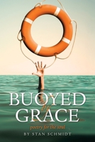 BUOYED BY GRACE: poetry for the soul B0CQKGDHGV Book Cover