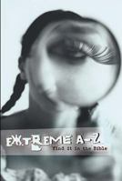Extreme A To Z Find It In The Bible Extreme For Jesus Series 0785245804 Book Cover