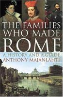 The Families Who Made Rome: A History and a Guide 1844134091 Book Cover