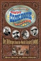 The All-American Cowboy Cookbook: Over 300 Recipes From the World's Greatest Cowboys 1558533656 Book Cover