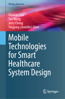 Mobile Technologies for Smart Healthcare System Design 3031573471 Book Cover
