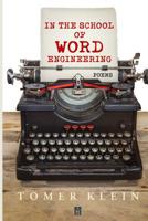 In the School of Word Engineering : Poems 1950437825 Book Cover