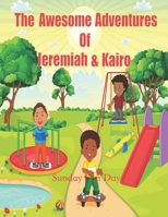 The Awesome Adventures of Jeremiah & Kairo: Sunday Fun Day B09MYSS381 Book Cover