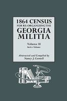 1864 Census for Reorgainzing the Georgia Militia, Vol. II 0806354275 Book Cover