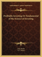 Profitable Investing Or Fundamental of the Science of Investing 0766160602 Book Cover