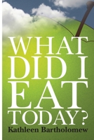 What Did I Eat Today? 1445798581 Book Cover