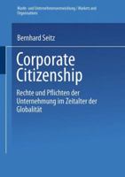 Corporate Citizenship: Rechte Und Pflichten Der Unternehmung Im Zeitalter Der Globalitat 3824475553 Book Cover