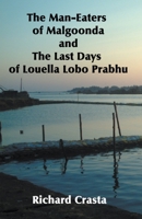 The Man-eaters of Malgoonda and the Last Days of Louella Lobo Prabhu 1393959938 Book Cover