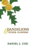 Dandelions & Other Flowers 1495315096 Book Cover