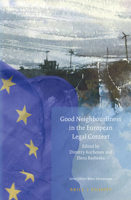 Good Neighbourliness in the European Legal Context 9004299777 Book Cover