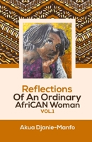 Reflections Of An Ordinary AfriCAN Woman VOL.1 B08C8Z5Y1N Book Cover