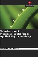 Valorization of Moroccan euphorbias: Applied Phytochemistry 6205975262 Book Cover