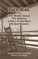 Nag's Head: Or, Two Months Among the Bankers. a Story of Sea-Shore Life and Manners 1477602836 Book Cover