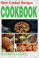 Slow Cooker Recipes Cookbook: Embark on a Flavorful Expedition of Effortless Culinary Creations B0CQ7R66QT Book Cover