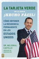 La Tarjeta Verde ¡Hecho fácil!: Cómo obtener la residencia permanente en los Estados Unidos (Hecho facil) 0142425664 Book Cover