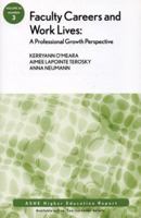 Faculty Careers and Work Lives: A Professional Growth Perspective: ASHE Higher Education Report (J-B ASHE Higher Education Report Series (AEHE)) 0470439718 Book Cover